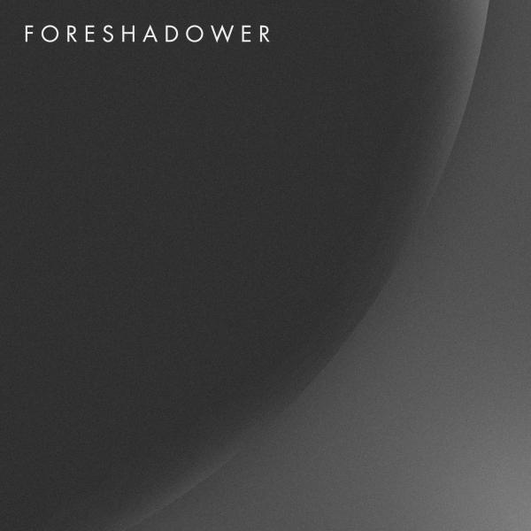 Foreshadower - Foreshadower (2019)