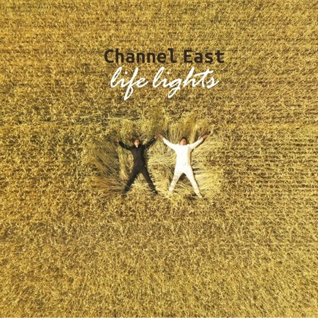 Channel East - Life Lights (2019)