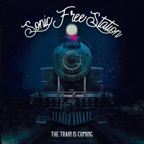 Sonic Free Station - The Train is Coming (2019)