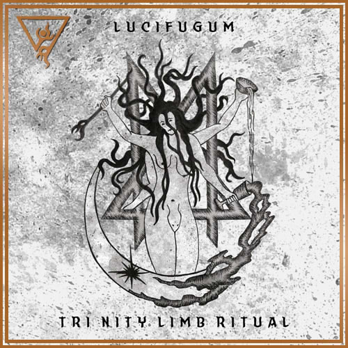 Lucifugum - Tri Nity Limb Ritual (2020)
