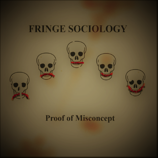 Fringe Sociology - Proof of Misconcept (EP) (2020)