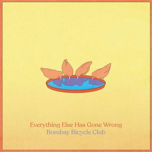 Bombay Bicycle Club - Everything Else Has Gone Wrong (2020)