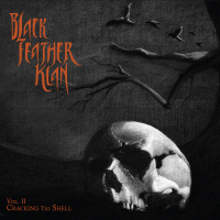 Black Feather Klan - Vol. Ii: Cracking The Shell (2019)