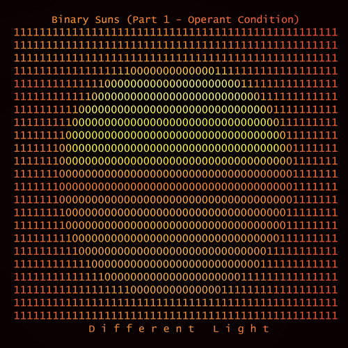 Different Light - Binary Suns (Part 1 - Operant Condition) (2020)