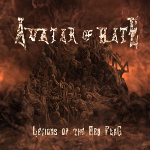 Avatar of Hate - Legions of the Red Flag (2020)