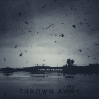 Thrown Away - Turn 180 Degrees (2020)