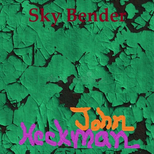 John Heckman - Sky Bender (2020)