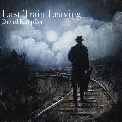 David Knopfler - Last Train Leaving (2020)