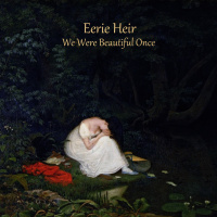 Eerie Heir - We Were Beautiful Once (2019)