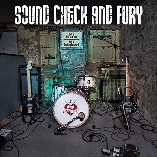 The Discarded - Sound Check and Fury (2019)