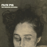 Filth Pig - The Ominous Euphoria (2020)