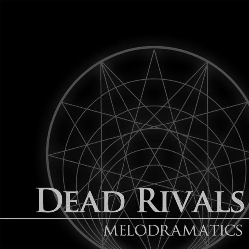 Dead Rivals - Melodramatics (2020)