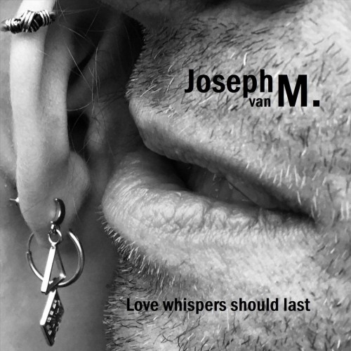 Joseph Van M. - Love Whispers Should Last (2020)