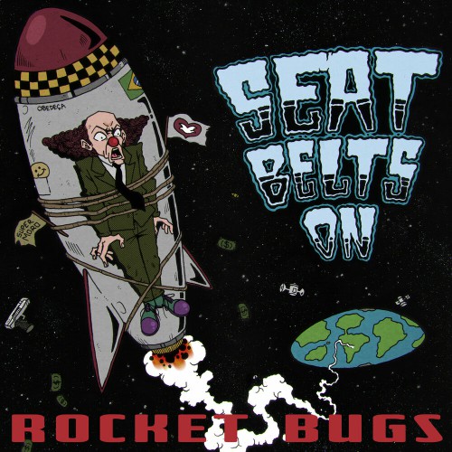 Rocket Bugs - Seat Belts On (2020)