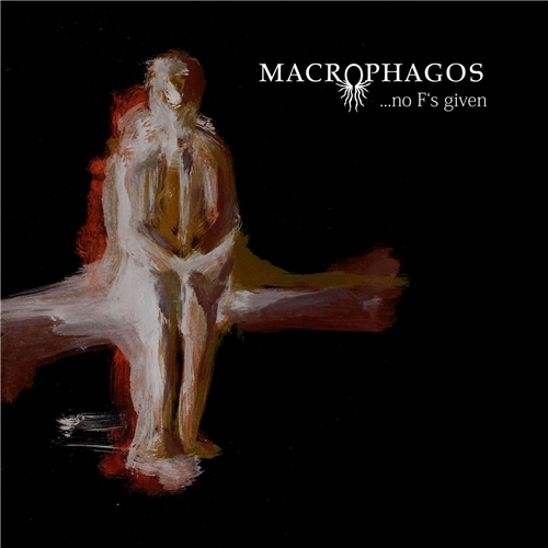 Macrophagos - ...No F's Given (2020)