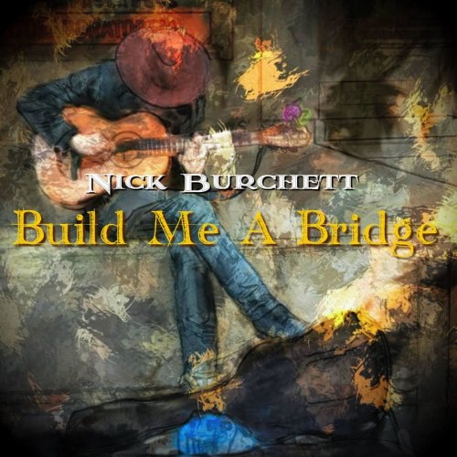 Nick Burchett - Build Me a Bridge (2020)