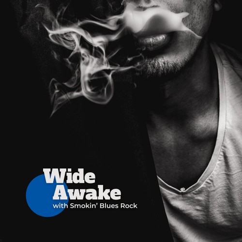 Wide Awake with Smokin’ Blues Rock (2020)